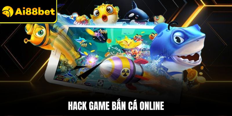 Hack Game Bắn Cá Online – Bí Quyết Và Cảnh Báo Rủi Ro 2025