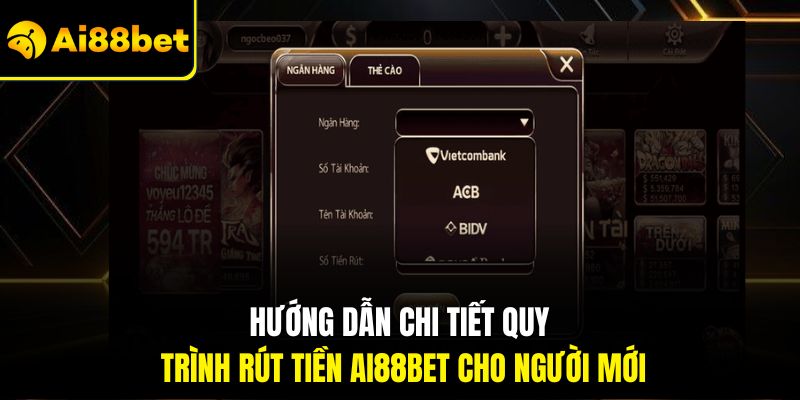 Hướng dẫn chi tiết quy trình rút tiền Ai88bet cho người mới